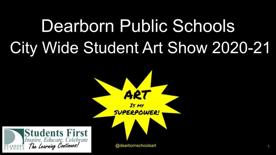 Dearborn Public Schools City Wide Student Art Show 20-21