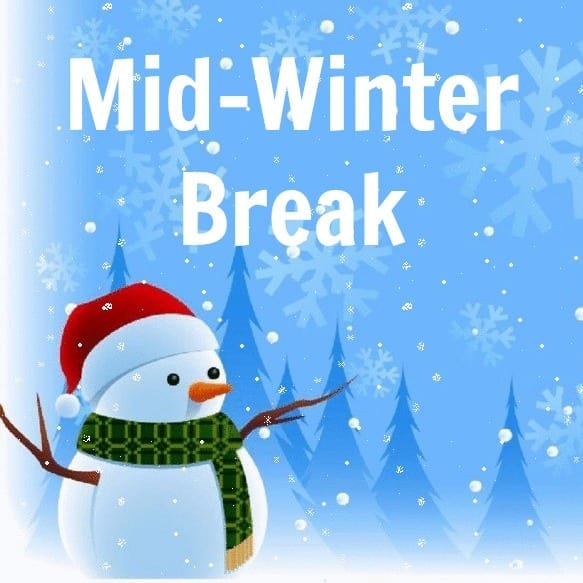 MidWinter Break Friday, February 12 and Monday, February 15, 2021