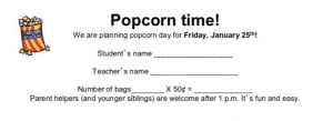 Popcorn Time! We are planning popcorn day for Friday, January 25th!
